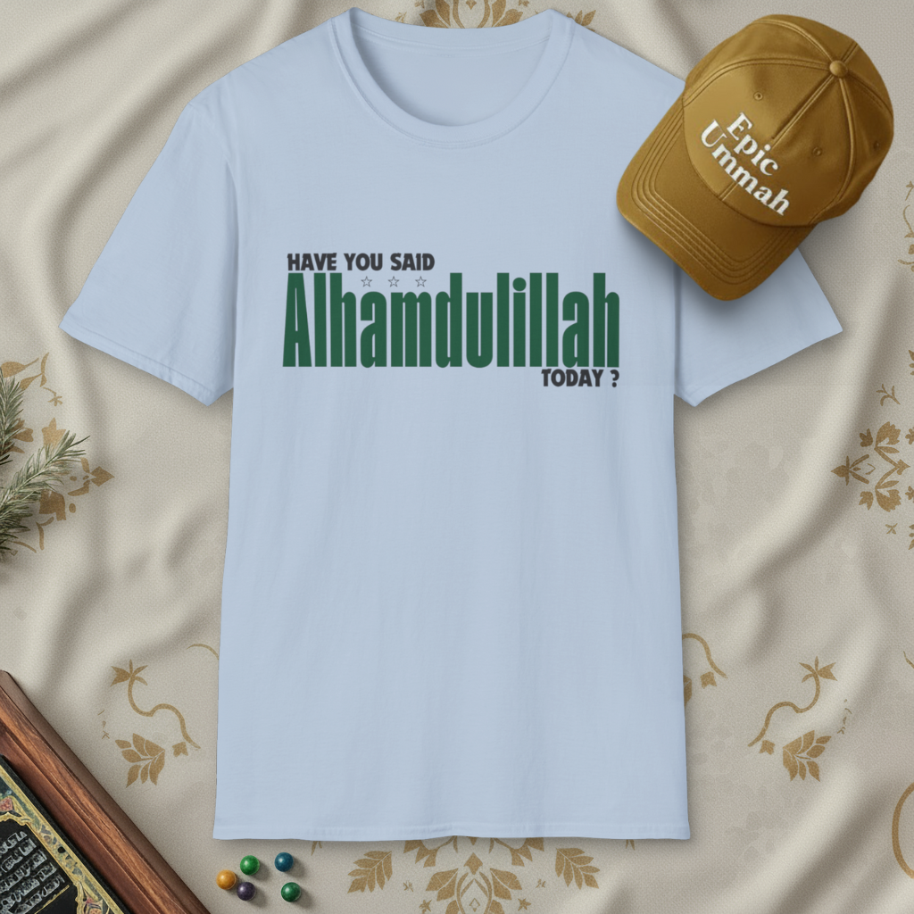 Have u said 'Alhamdulillah' today? | Short sleeve Tees