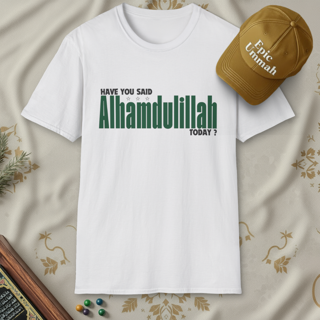 Have u said 'Alhamdulillah' today? | Short sleeve Tees